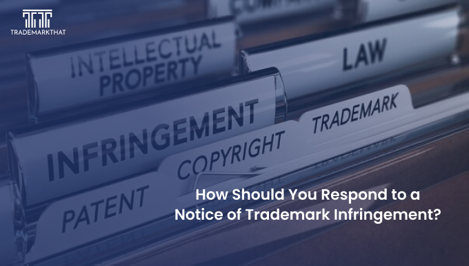 How Should You Respond to a Notice of Trademark Infringement?